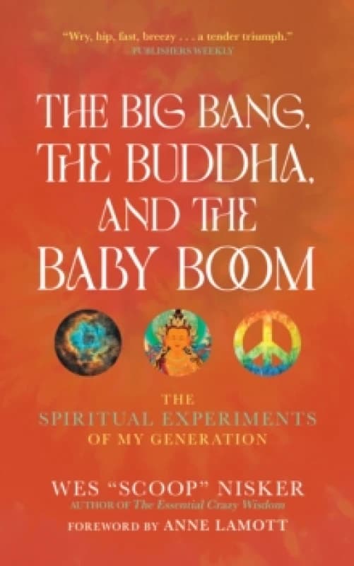 The Big Bang, the Buddha, and the Baby Boom : The Spiritual Experiments of My Generation Paperback / softback