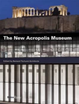 The New Acropolis Museum by Dimitrios Pandermalis Hardback