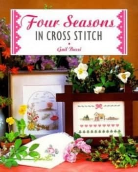 Four Seasons in Cross Stitch by Gail Bussi Paperback