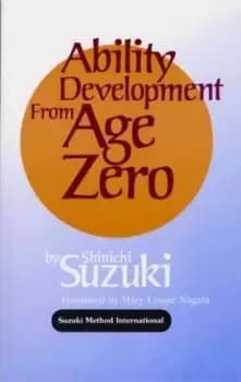 Ability Development from Age Zero by Shinichi Suzuki