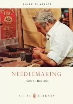 Needlemaking by John G. Rollins