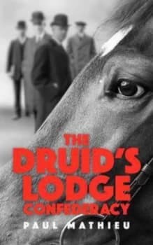 The Druids Lodge Confederacy by Paul Mathieu Paperback