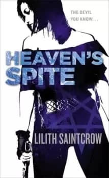 Heavens spite by Lilith Saintcrow