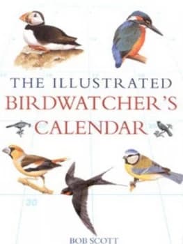 The Illustrated Birdwatchers Calendar by Robert Scott Hardback
