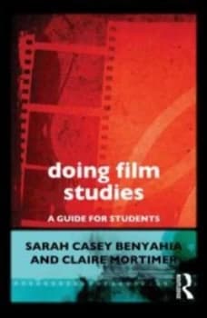 Doing Film Studies by Sarah Casey Benyahia Paperback