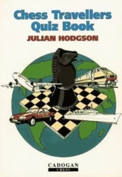 Chess Travellers Quiz Book by Julian Hodgson Paperback