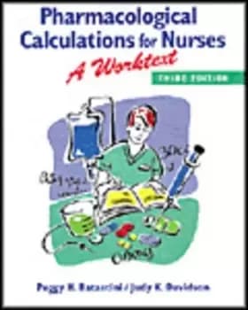 Pharmacological calculations for nurses by Peggy H. Batastini