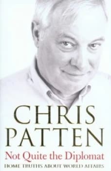Not Quite the Diplomat by Chris Patten Hardback