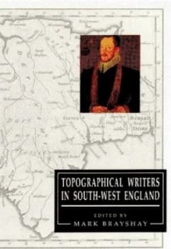 Topographical Writers in South-West England by Mark Brayshay Book