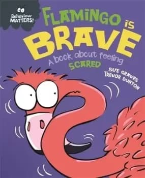 Flamingo is brave by Sue Graves