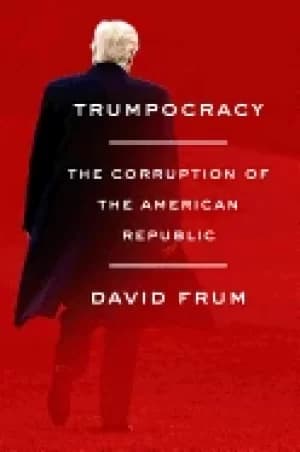 trumpocracy the corruption of the american republic