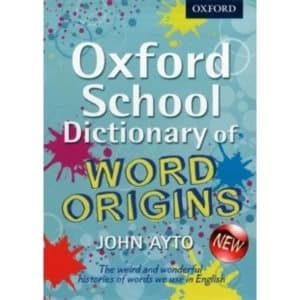 Oxford School Dictionary of Word Origins by John Ayto (Paperback, 2013)