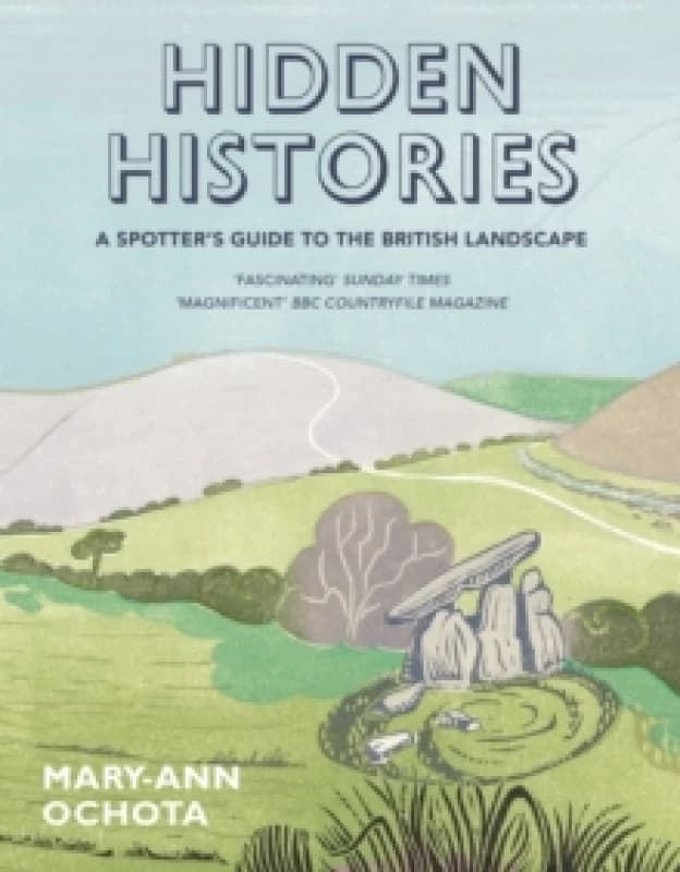 hidden histories a spotters guide to the british landscape 9780711236936