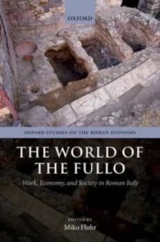 The World of the Fullo by Miko Flohr Hardback