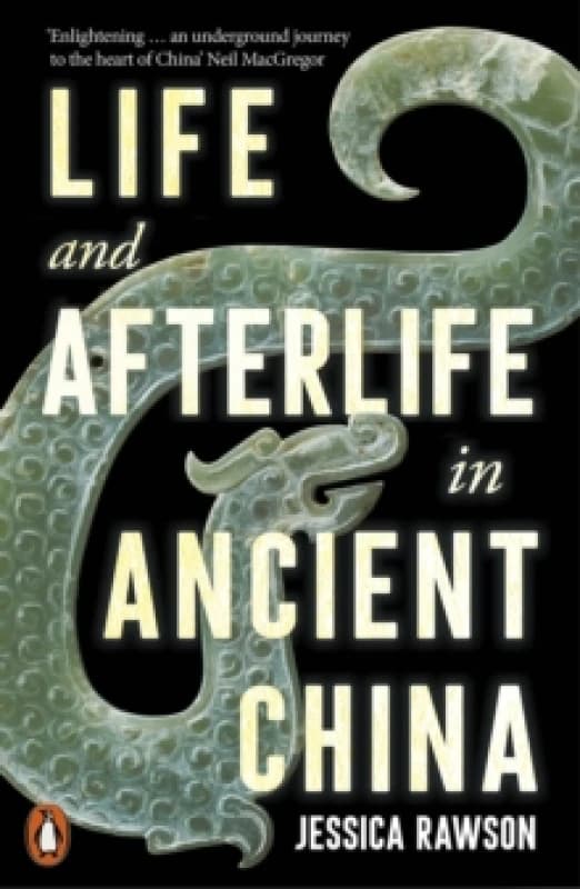 Life and Afterlife in Ancient China. Paperback. By Jessica Rawson Books