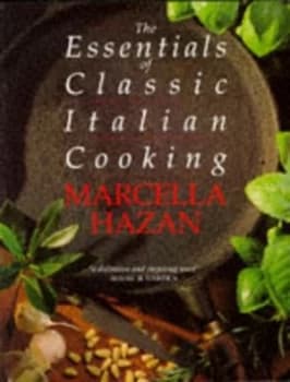 The Essentials of Classic Italian Cooking by Marcella Hazan Paperback