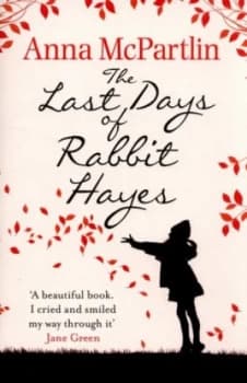 The Last Days of Rabbit Hayes by Anna Mcpartlin Paperback