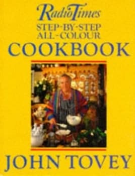 Radio Times Step-by-Step All-Colour Cookbook by John Tovey Book