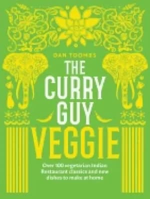 curry guy veggie over 100 vegetarian indian restaurant classics and new dis