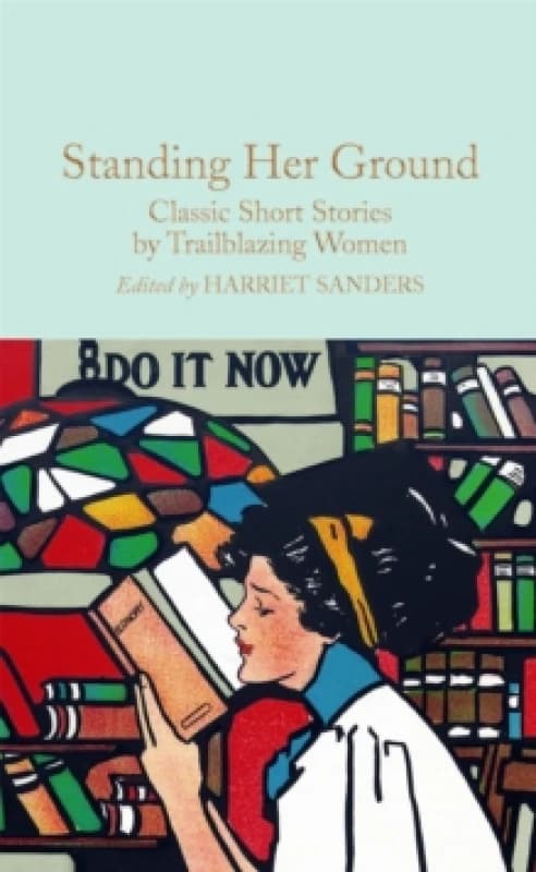 Standing Her Ground : Classic Short Stories by Trailblazing Women Hardback
