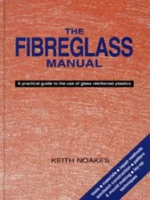 The fibreglass manual by Keith Noakes