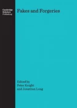 Fakes and Forgeries by Peter Knight and Jonathan Long Hardback