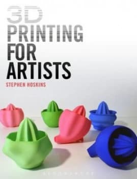 3d Printing for Artists Designers and Makers by Stephen Hoskins Paperback