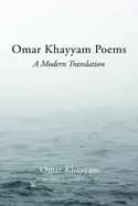 omar khayyam poems a modern translation