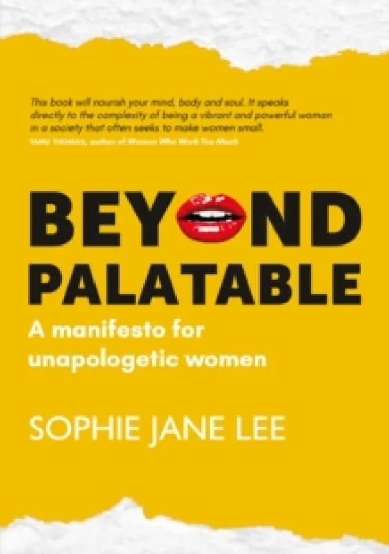 Beyond Palatable : A manifesto for unapologetic women Hardback