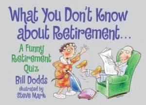 what you dont know about retirement a funny retirement quiz