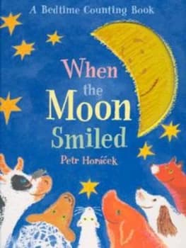When the Moon Smiled by Petr Horcek Hardback