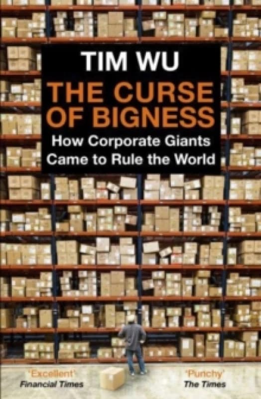 The Curse of Bigness : How Corporate Giants Came to Rule the World Paperback / softback