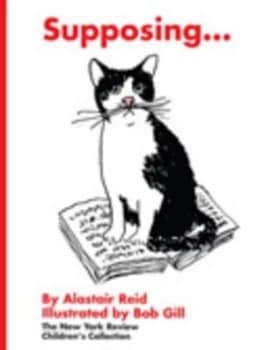 Supposing-- by Alastair Reid Hardback