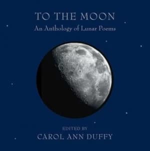 To the Moon by Carol Ann Duffy