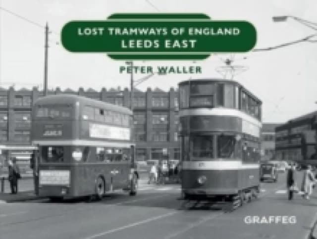 Lost Tramways of England: Leeds East Hardback