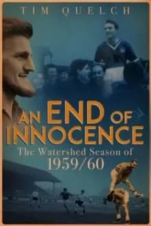 End of Innocence, an : The Watershed Season of 1959/60