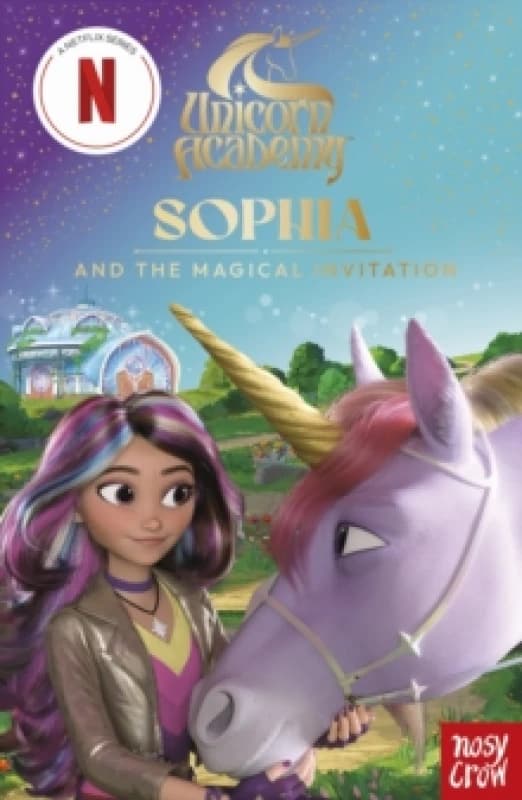 Unicorn Academy: Sophia and the Magical Invitation : an illustrated first chapter book for fans of the Netflix series Paperback / softback