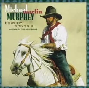 Michael Martin Murphey - Cowboy Songs Iii-Rhymes of the CD Album - Used