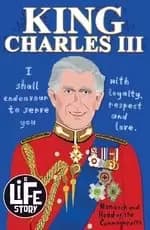 A Life Story: A Life Story: King Charles III