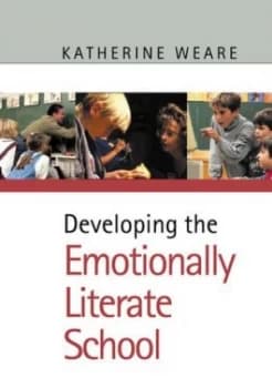 Developing the Emotionally Literate School by Katherine Weare Book