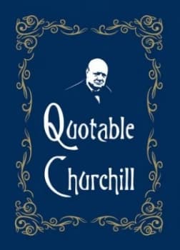 Quotable Churchill by Max Morris Hardback