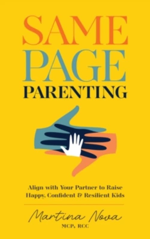 Same Page Parenting : Align with Your Partner to Raise the Best Kid Paperback / softback