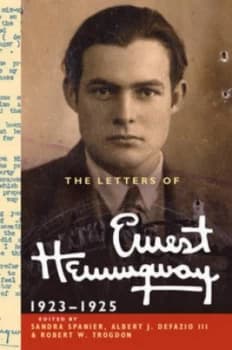 The Letters of Ernest Hemingway Volume 2 1923-1925 by Ernest Hemingway Hardback