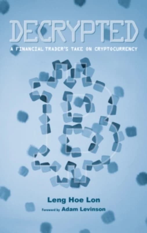 Decrypted : A Financial Trader's Take on Cryptocurrency Paperback / softback