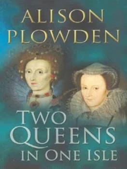Two Queens in One Isle by Alison Plowden Paperback
