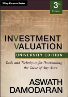 Investment Valuation : Tools and Techniques for Determining the Value of any Asset, University Edition