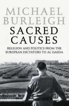 Sacred Causes by Michael Burleigh Hardback
