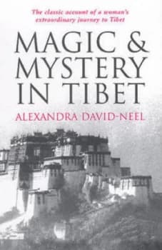 Magic and Mystery in Tibet by Alexandra David-Neel Paperback