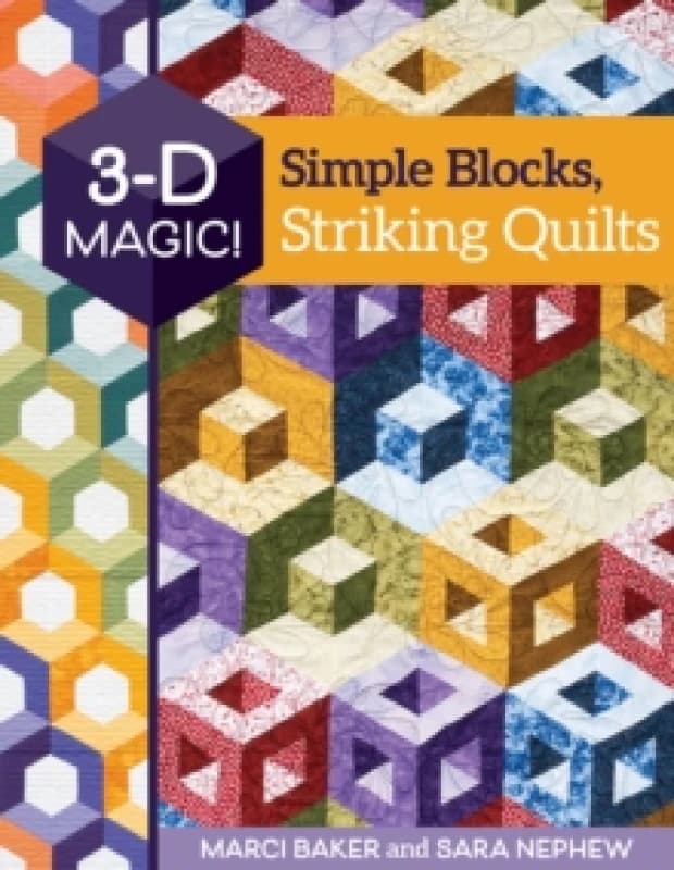 3-D Magic! Simple Blocks, Striking Quilts Paperback / softback