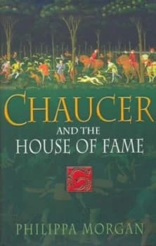 Chaucer and the House of Fame by Philippa Morgan Hardback